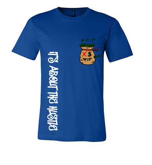 It's about the Hustle Tee